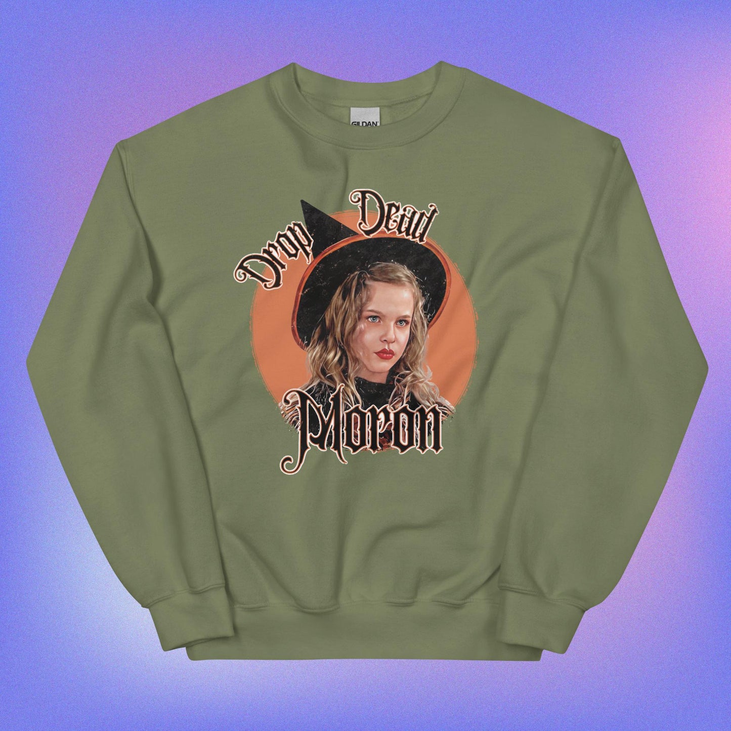 Drop Dead Moron Sweatshirt- Hocus Pocus.