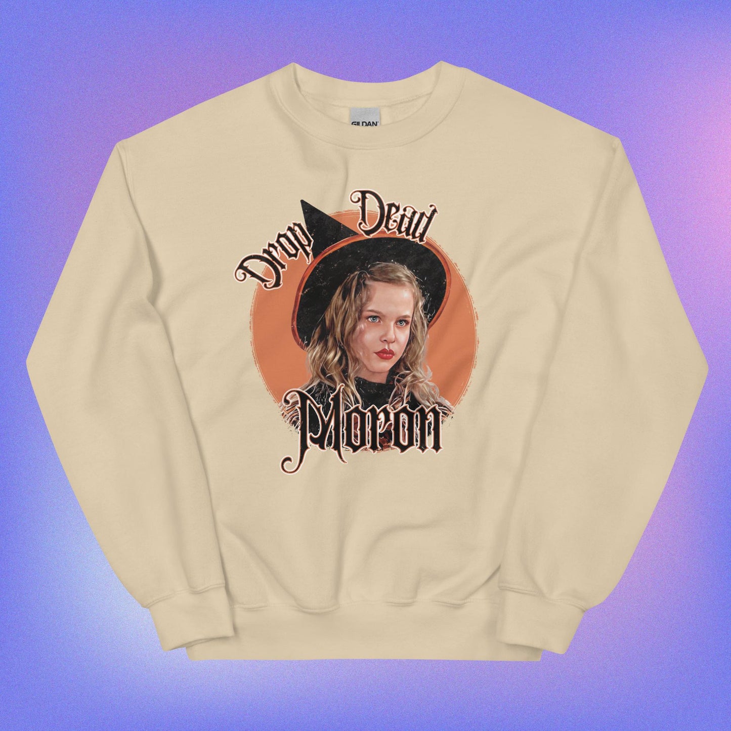 Drop Dead Moron Sweatshirt- Hocus Pocus.